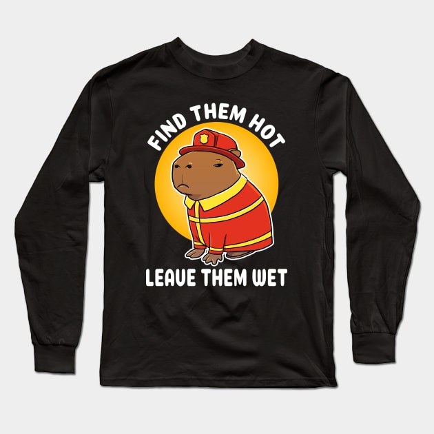 Find them hot leave them wet Capybara Firefighter Costume Long Sleeve T-Shirt by capydays